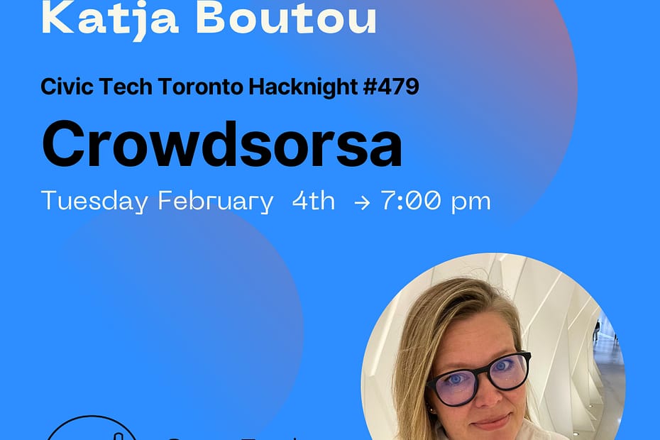 A promotional graphic for Civic Tech Toronto Hacknight #479 featuring Katja Boutou as the speaker. The topic is "Crowdsorsa," scheduled for Tuesday, February 4th, at 7:00 PM. The event is labeled as "In Person and Online." The design features a blue background with gradient circles, the Civic Tech Toronto logo in the bottom left, and a headshot of Katja Boutou wearing glasses in the bottom right.